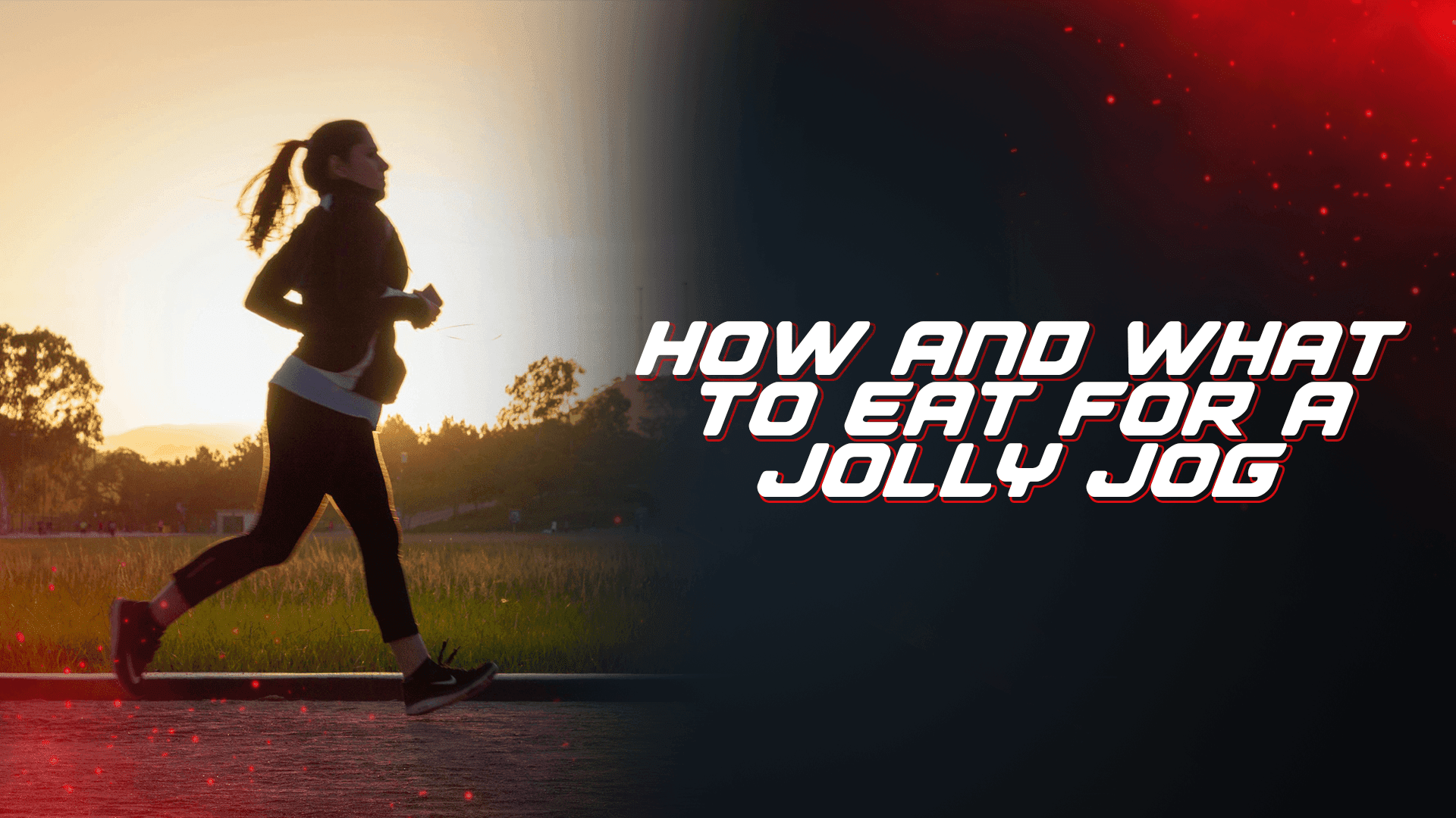 How And What To Eat For A Jolly Jog - Proathlix