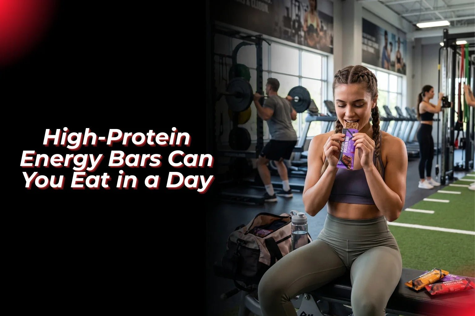 How Many High-Protein Energy Bars Can You Eat in a Day? - Proathlix