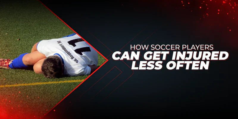 How Soccer Players Can Get Injured Less Often - Proathlix