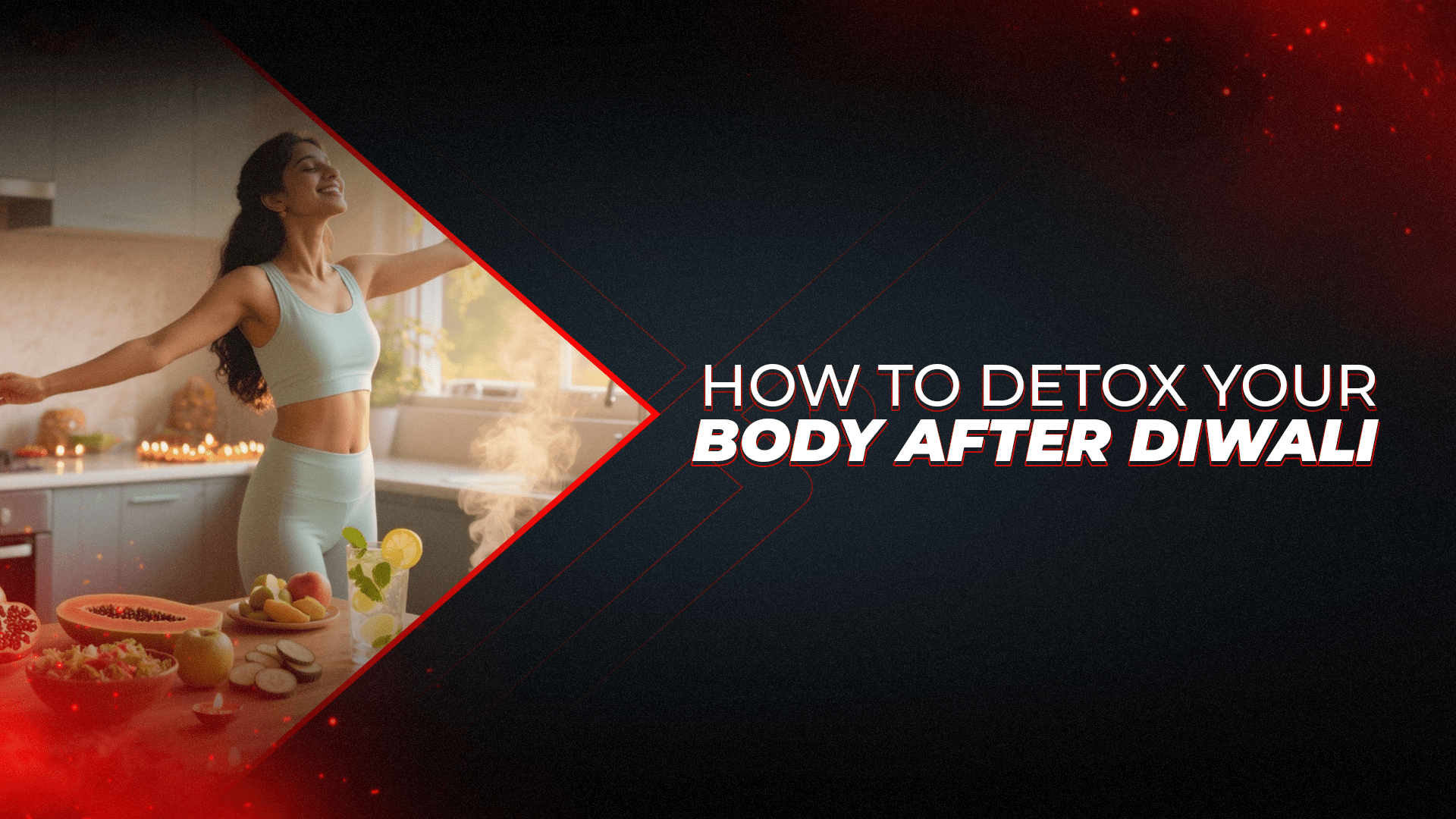 How to Detox Your Body After Diwali - Proathlix
