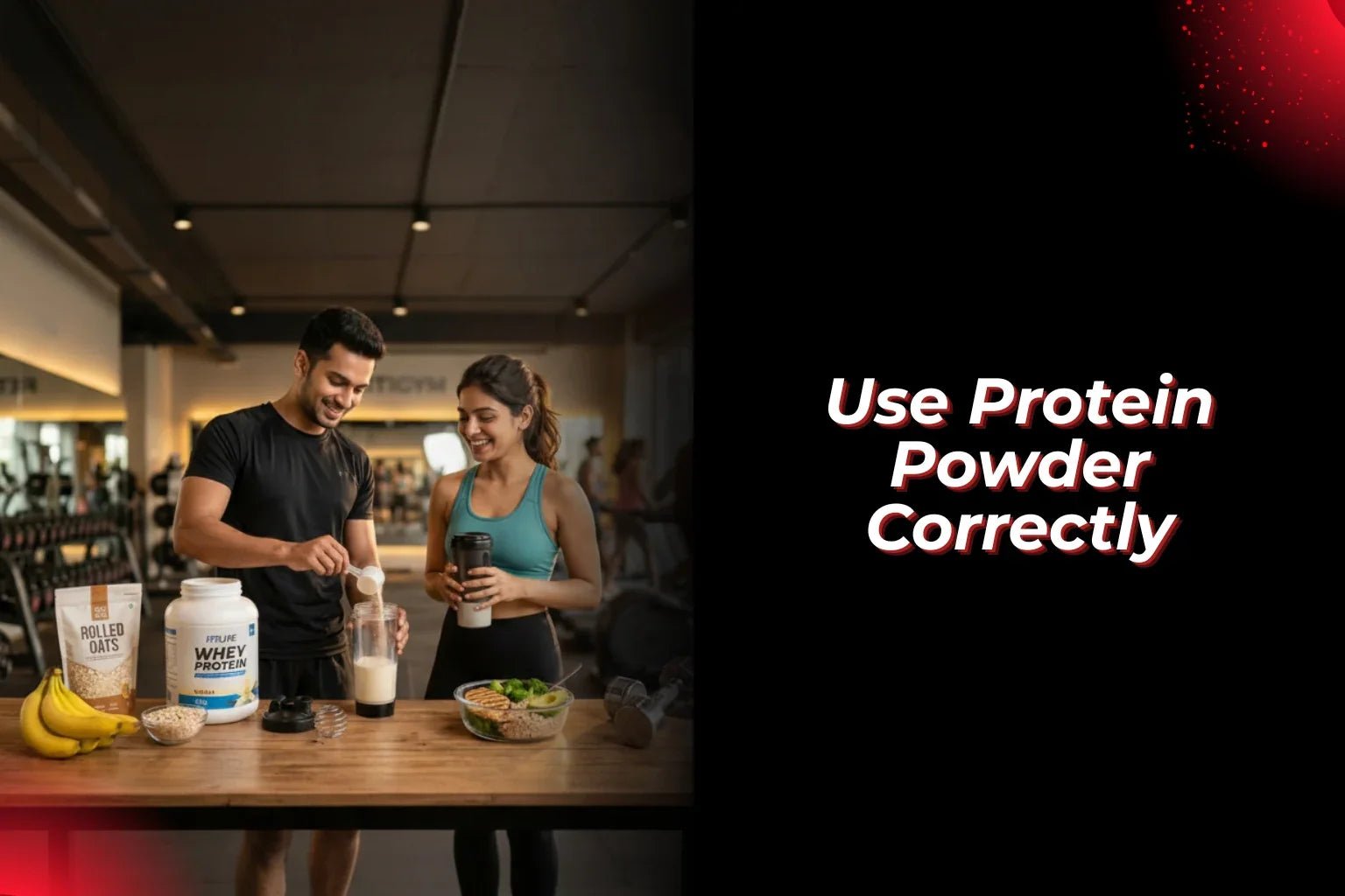 How to Use Protein Powder Correctly (Dosage, Timing & Common Mistakes) - Proathlix