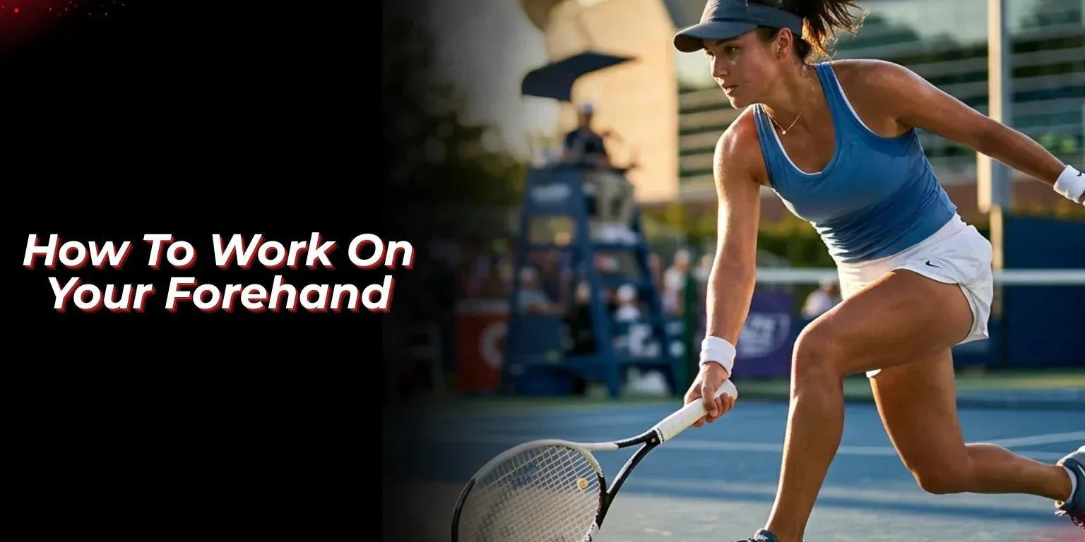 How To Work On Your Forehand? - Proathlix