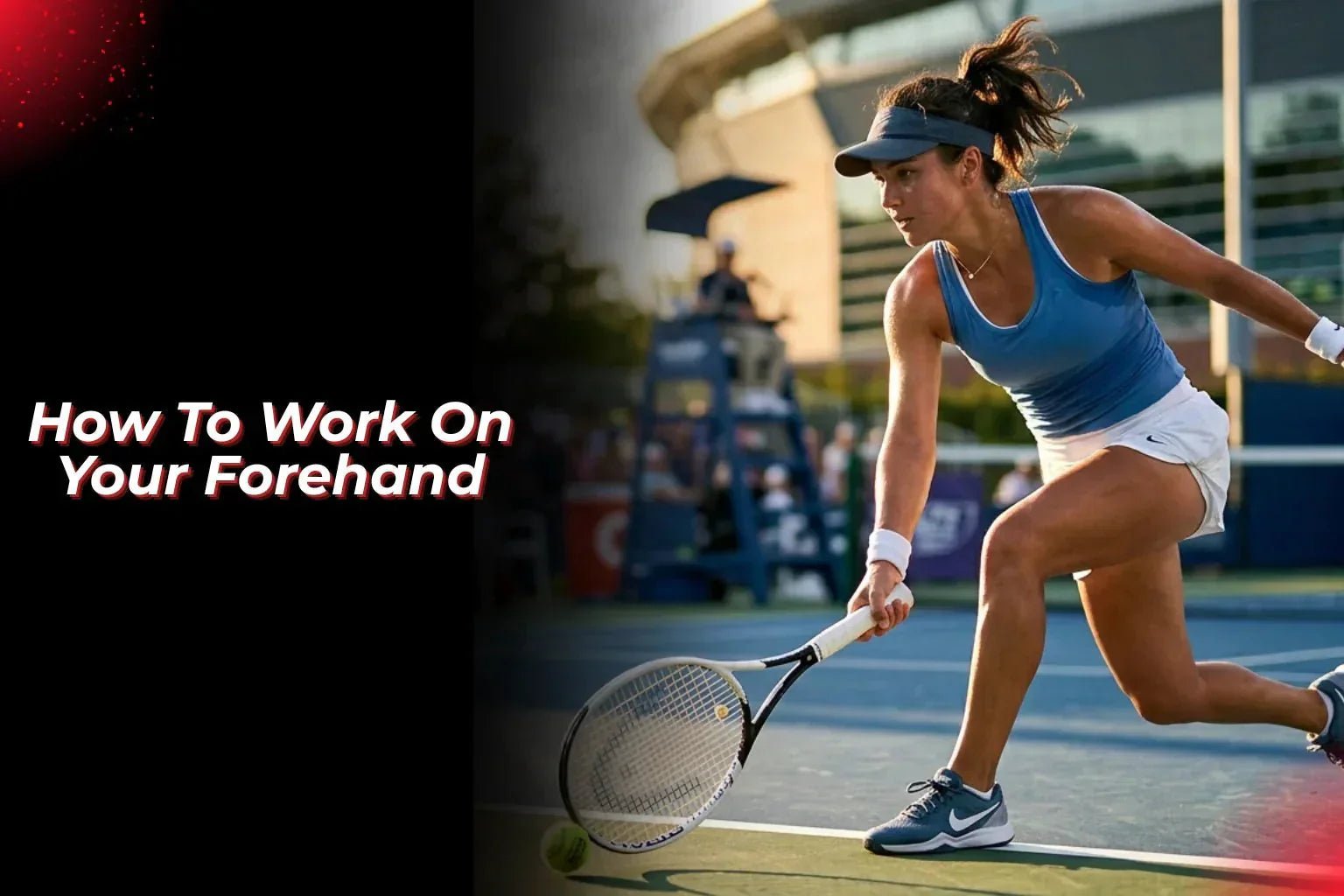How To Work On Your Forehand? - Proathlix