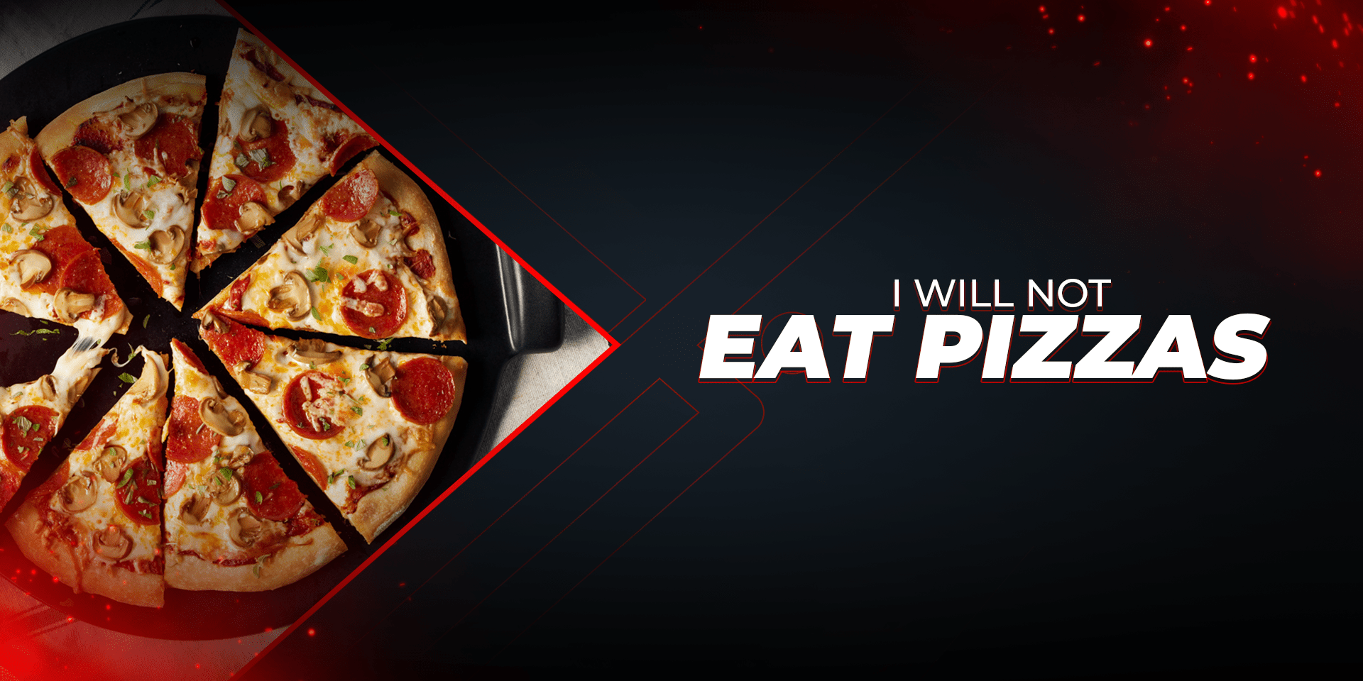 I Will Not Eat Pizzas! - Proathlix