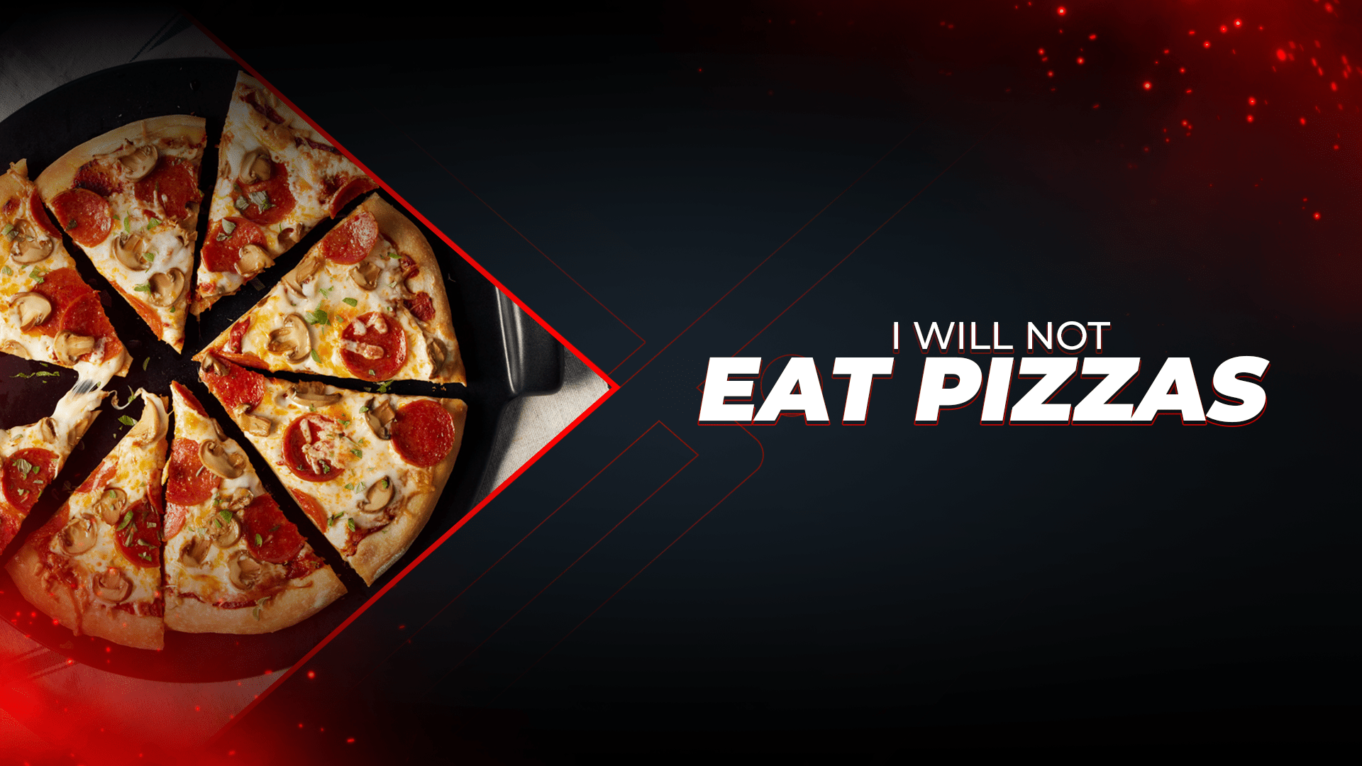 I Will Not Eat Pizzas! - Proathlix