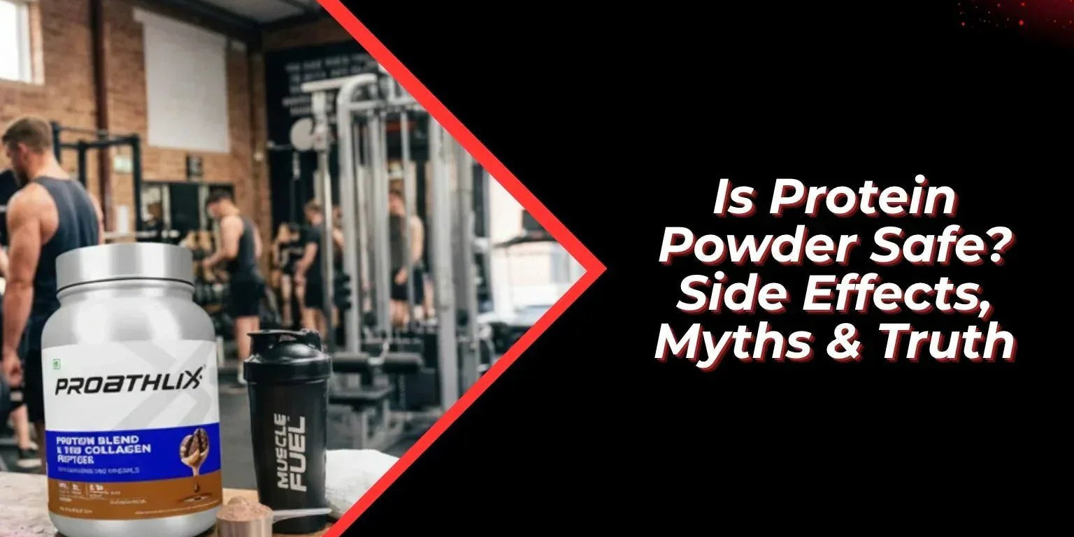Is Protein Powder Safe? Side Effects, Myths & Truth - Proathlix