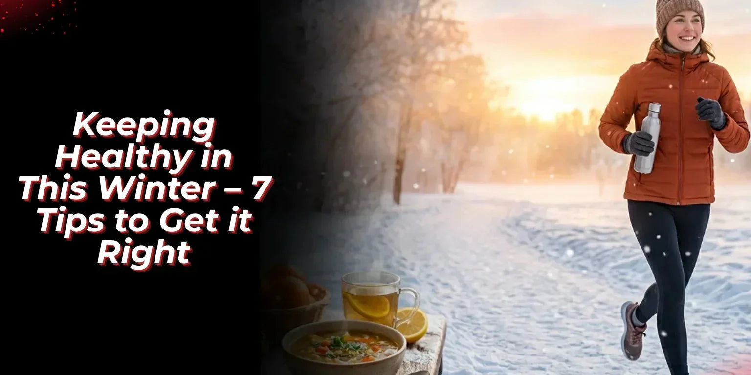Keeping Healthy in This Winter – 7 Tips to Get it Right - Proathlix