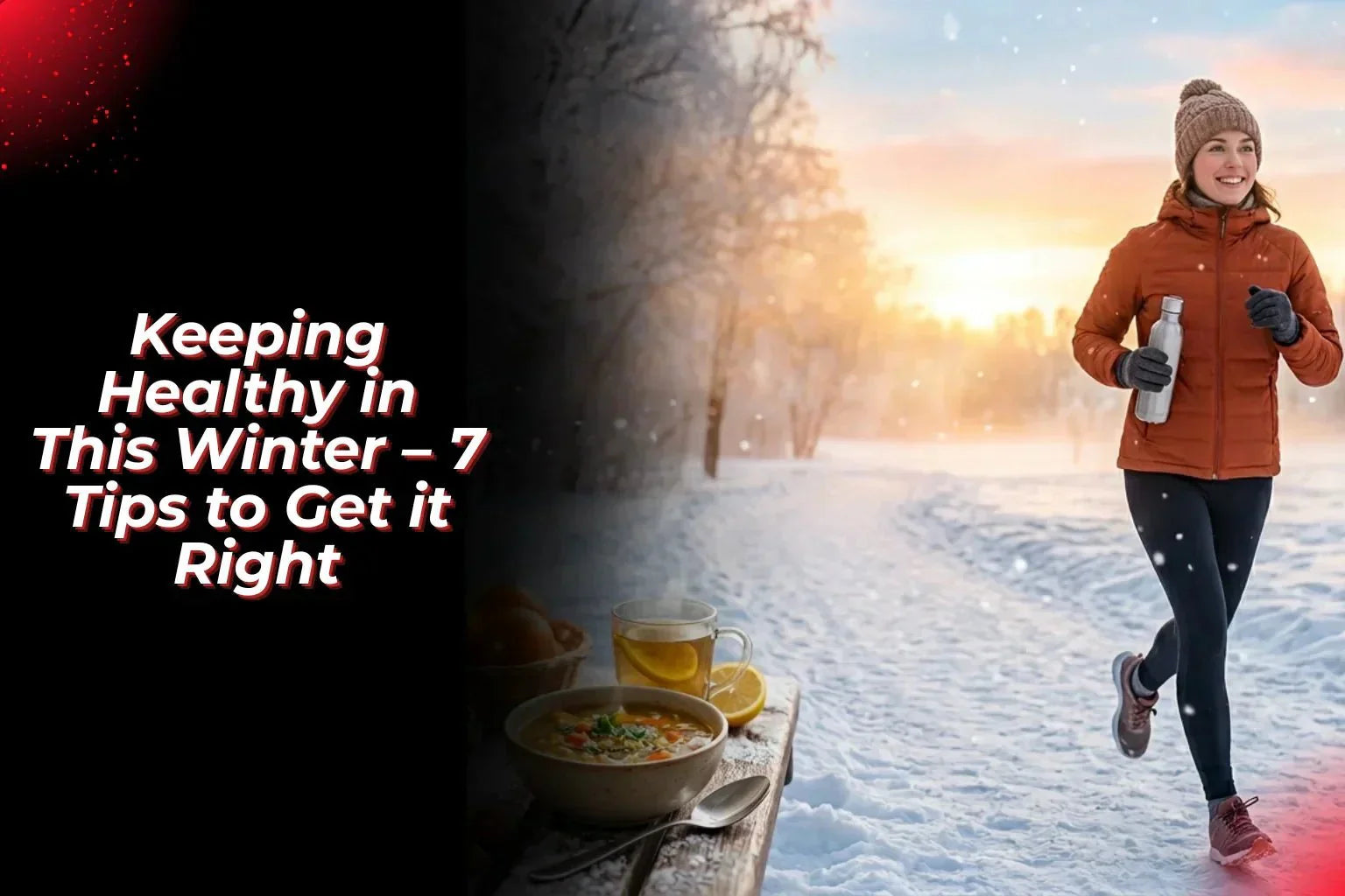Keeping Healthy in This Winter – 7 Tips to Get it Right - Proathlix