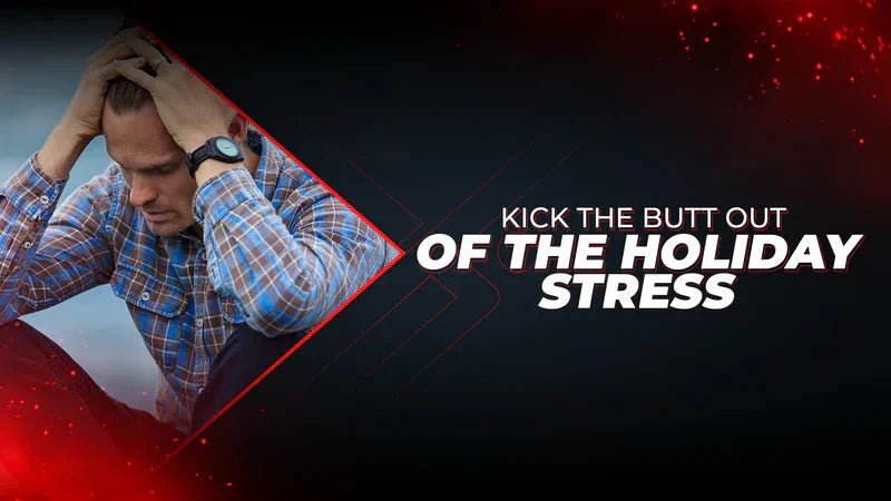 Kick The Butt Out Of The Holiday Stress - Proathlix