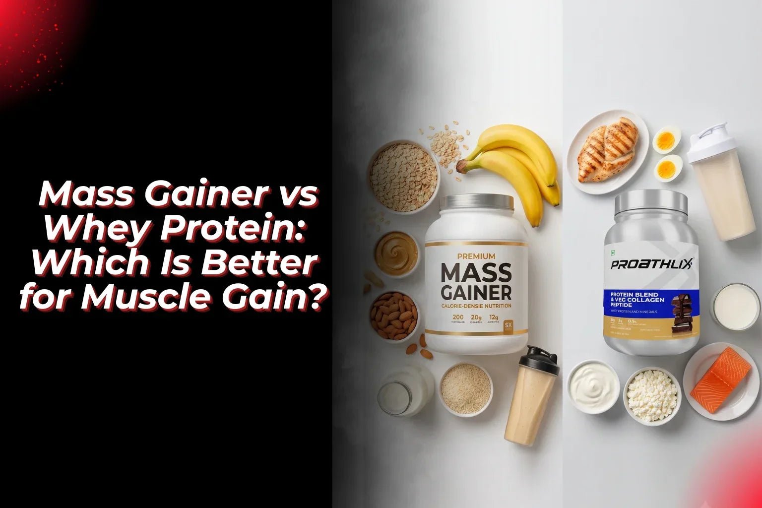 Mass Gainer vs Whey Protein: Which One Is Better for Muscle Gain? - Proathlix
