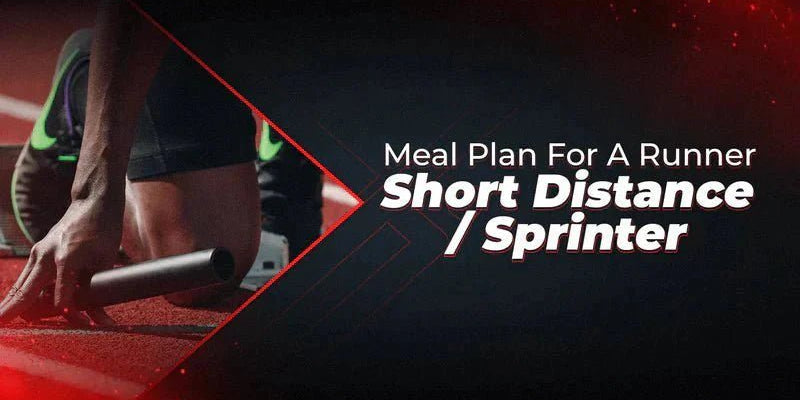 Meal Plan For A Runner – Short Distance / Sprinter - Proathlix