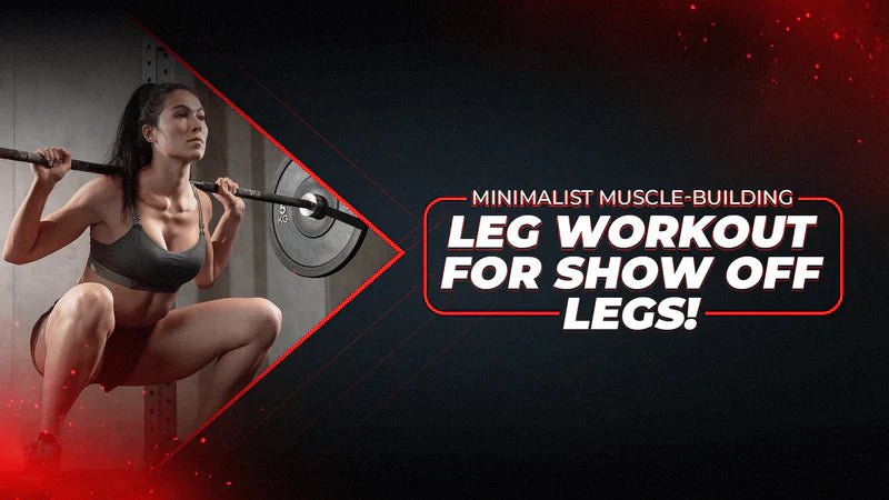 Minimalist Muscle-Building Leg Workout For Show Off Legs! - Proathlix