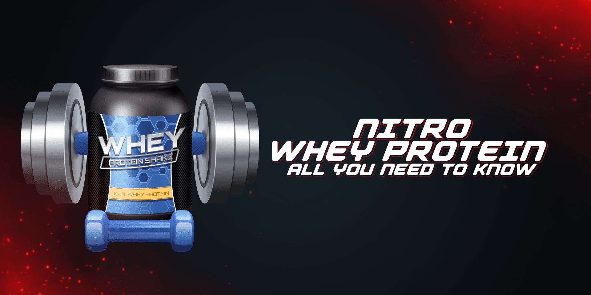 Nitro Whey Protein – All You Need To Know - Proathlix