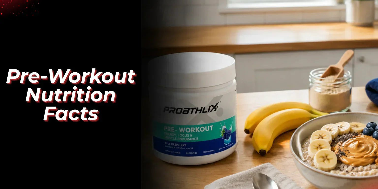 Pre-Workout Nutrition Facts - Proathlix