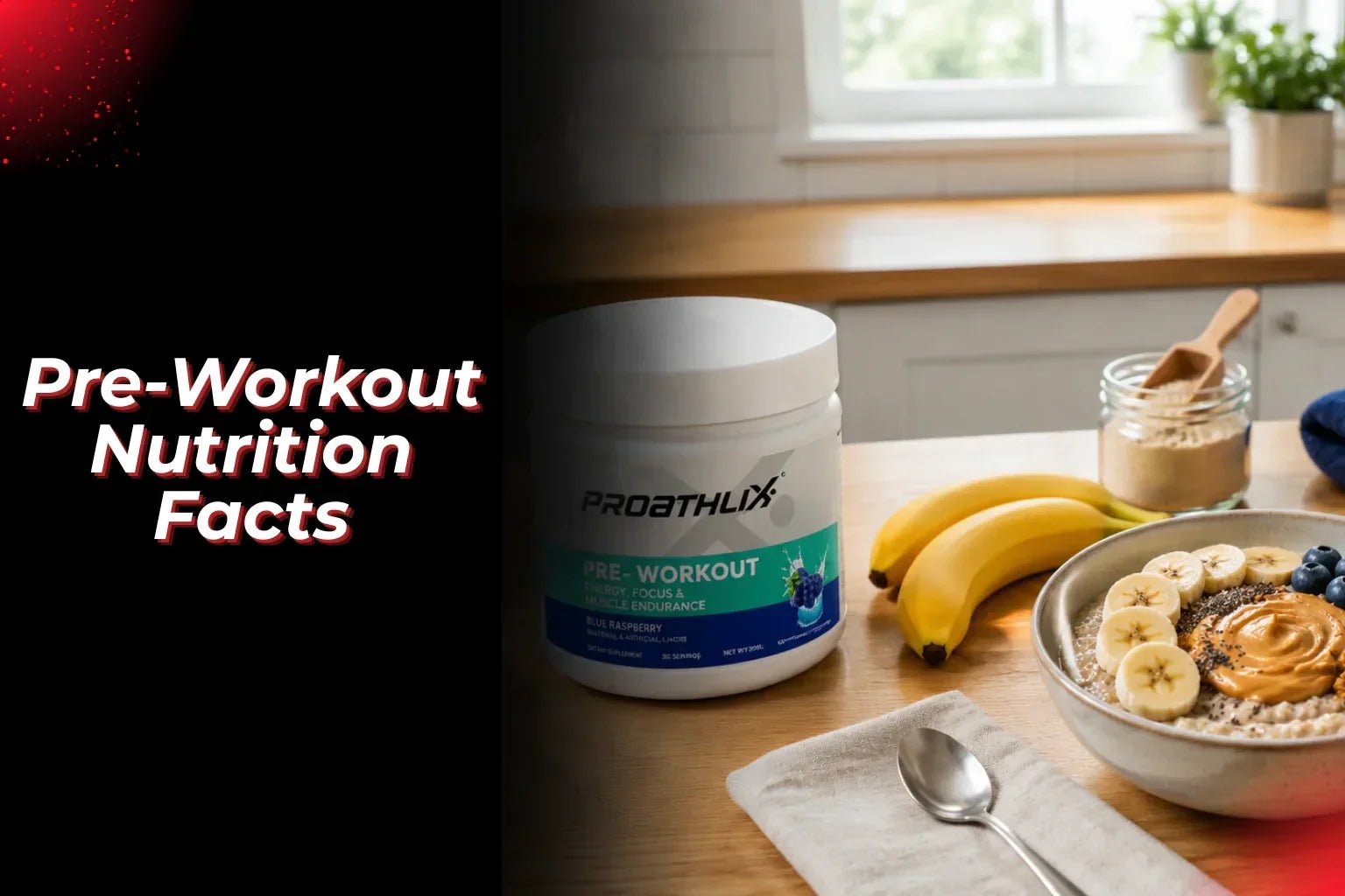 Pre-Workout Nutrition Facts - Proathlix