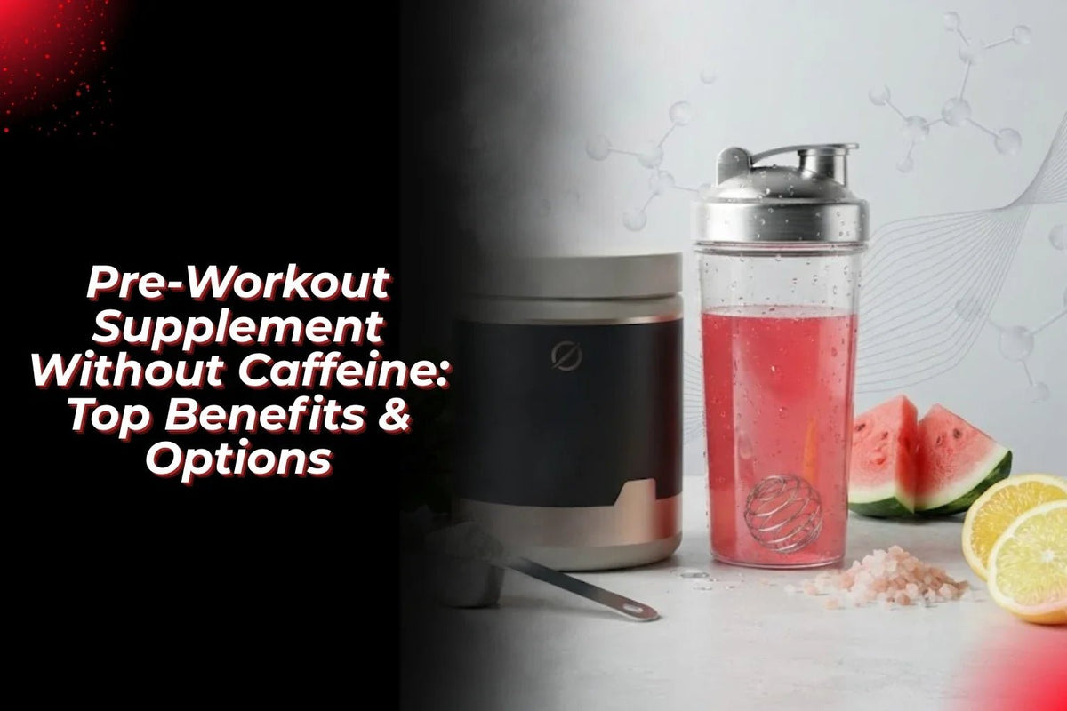 Pre-Workout Supplement Without Caffeine: Top Benefits & Options - Proathlix
