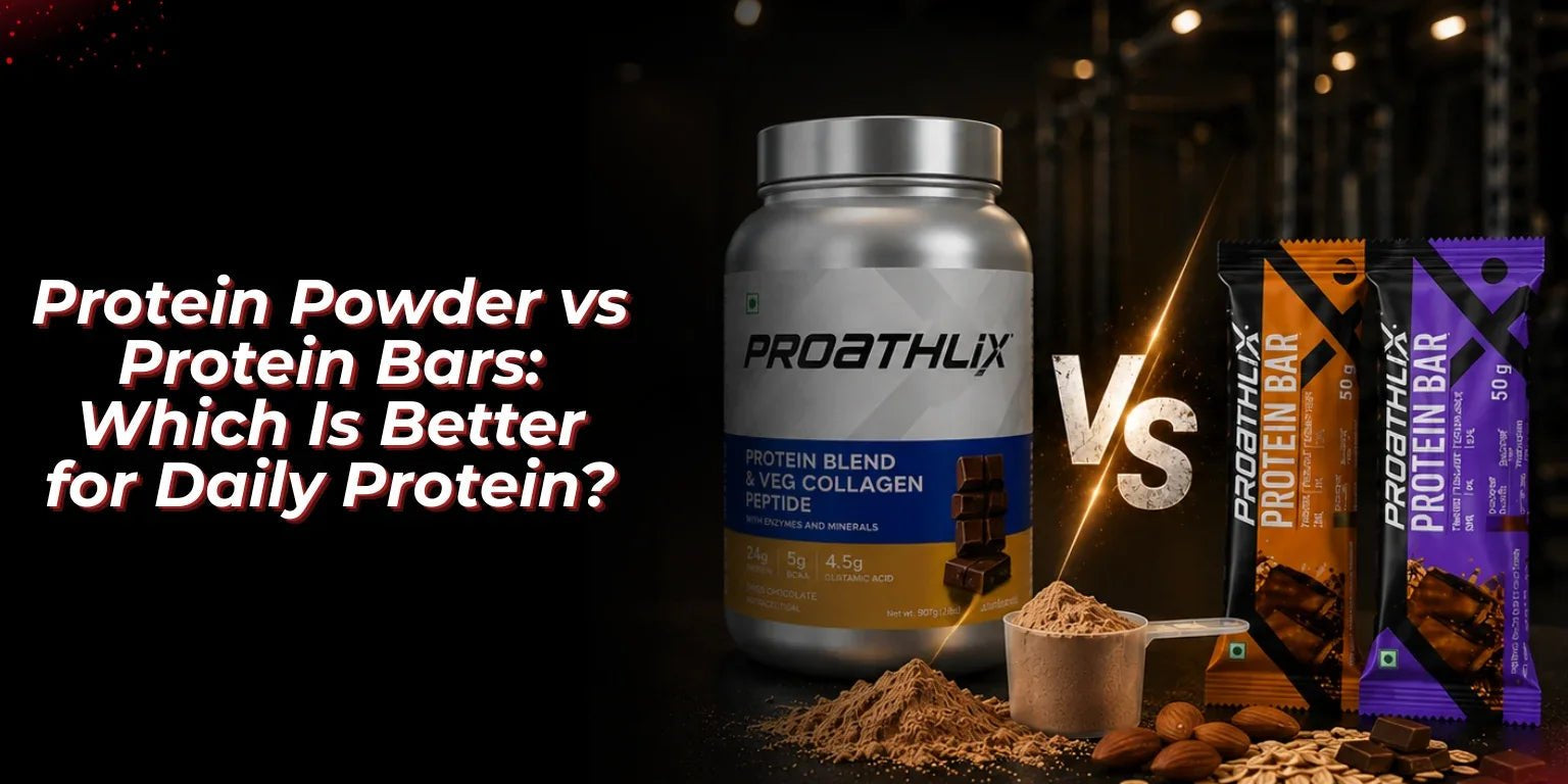Protein Powder vs Protein Bars: Which Is Better for Daily Protein? - Proathlix
