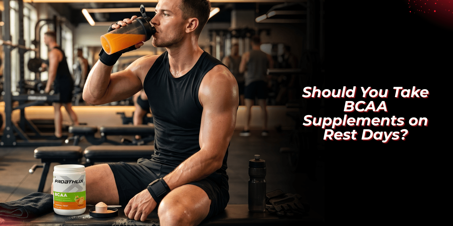 Should You Take BCAA Supplements on Rest Days? - Proathlix