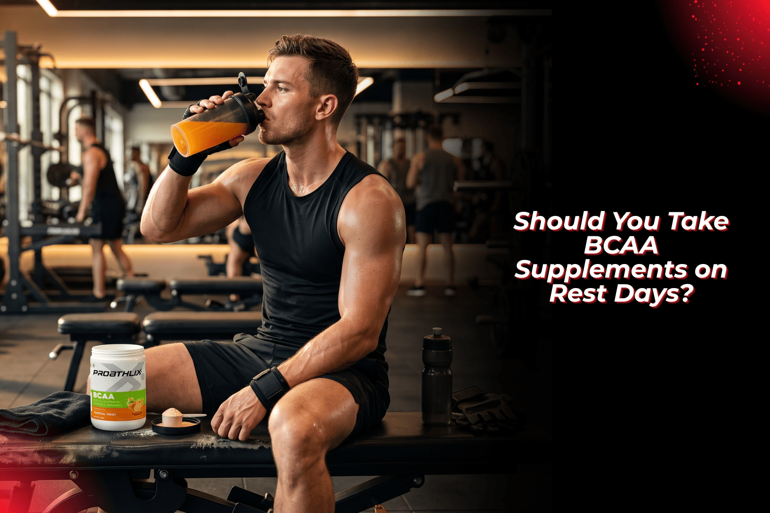 Should You Take BCAA Supplements on Rest Days? - Proathlix