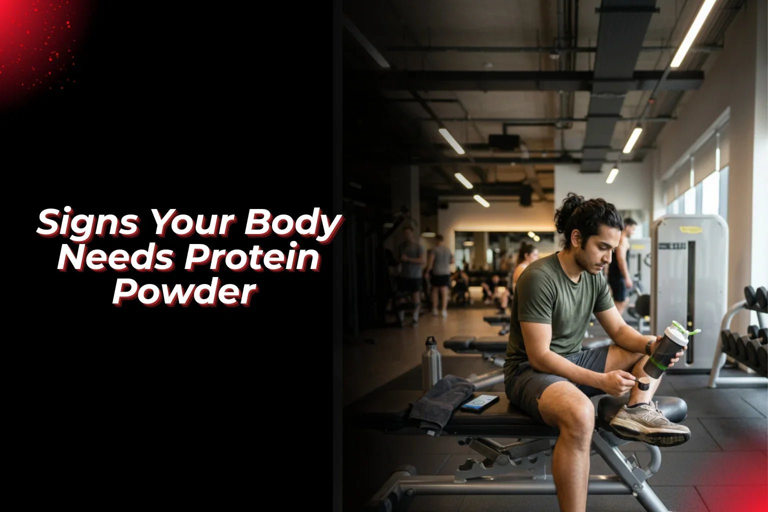 Signs Your Body Needs Protein Powder (Easy Self-Check Guide) - Proathlix