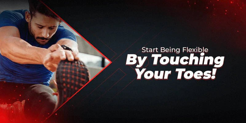 Start Being Flexible By Touching Your Toes! - Proathlix