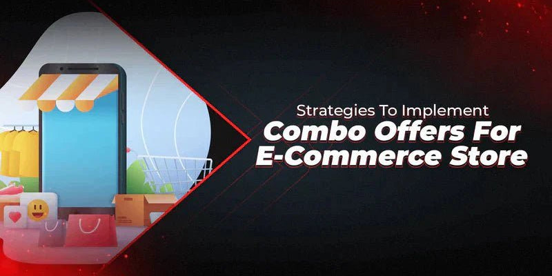 Strategies To Implement Combo Offers For E-Commerce Store - Proathlix