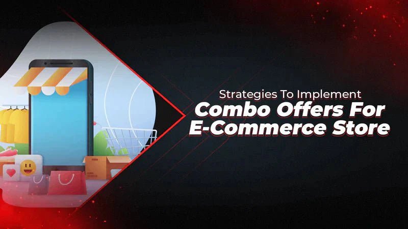 Strategies To Implement Combo Offers For E-Commerce Store - Proathlix