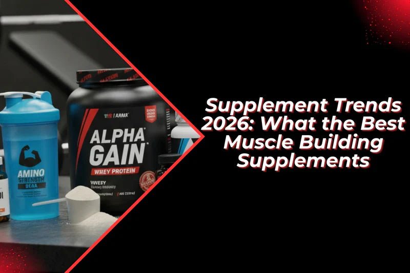 Supplement Trends 2026: What the Best Muscle Building Supplements Will Look Like - Proathlix