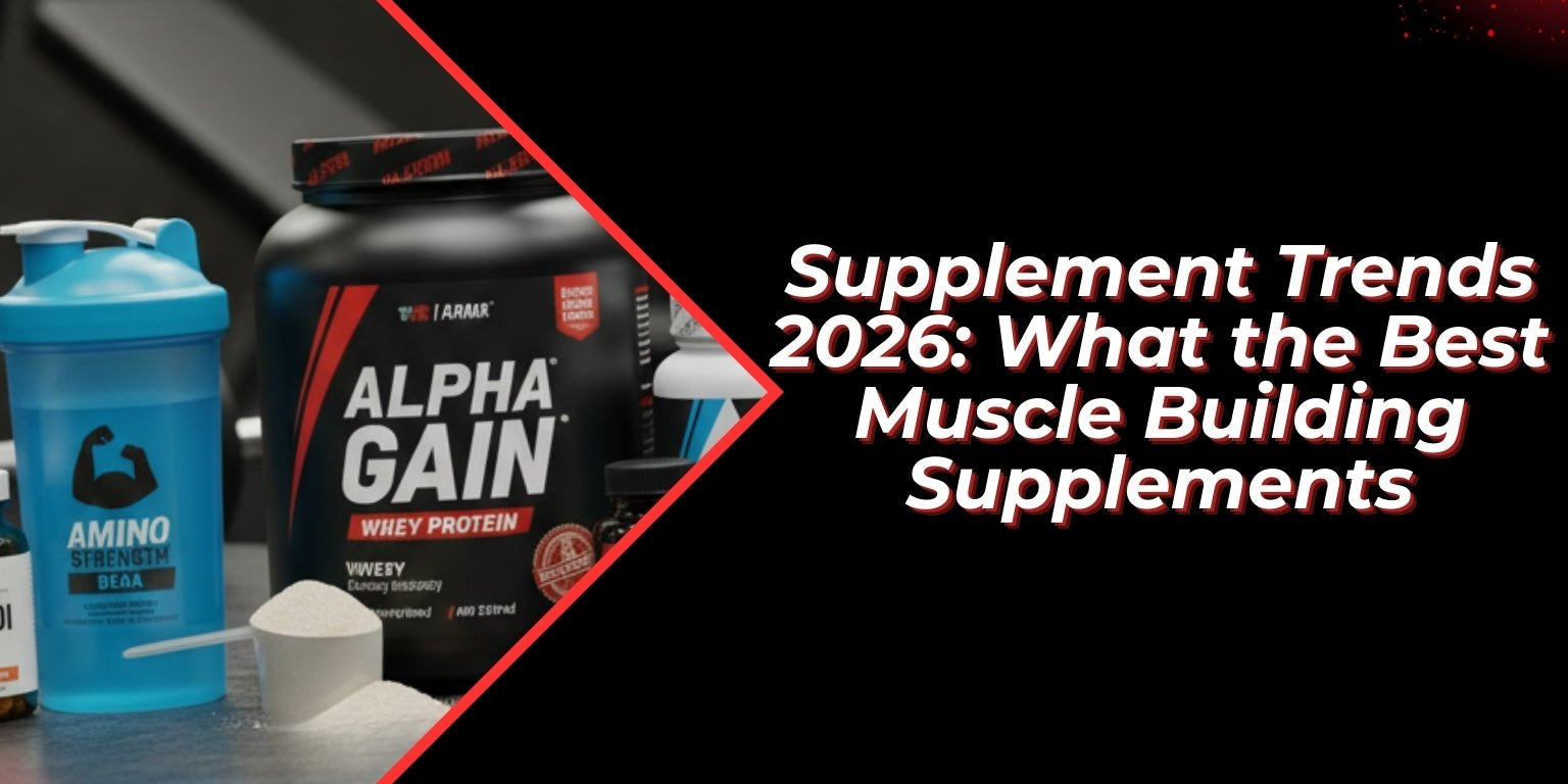 Supplement Trends 2026: What the Best Muscle Building Supplements Will Look Like - Proathlix