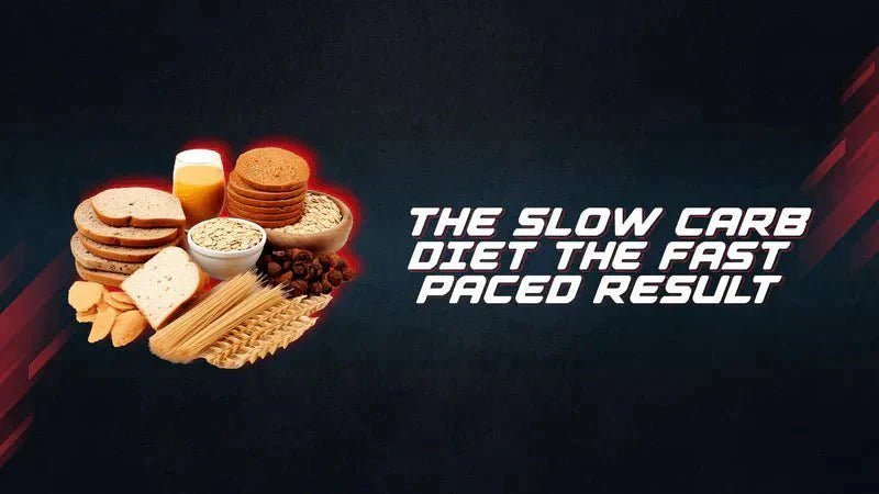 The Slow Carb Diet. The Fast-Paced Results - Proathlix