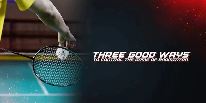 Three Good Ways To Control The Game Of Badminton - Proathlix