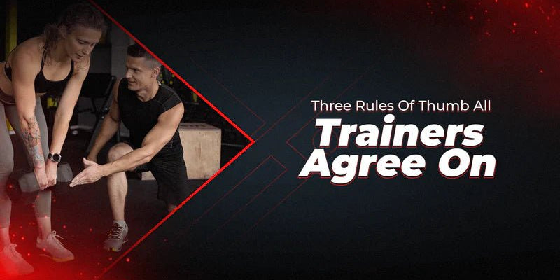 Three Rules Of Thumb All Trainers Agree On - Proathlix