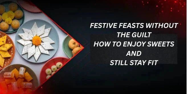 Tips for Weight Management During Festivals - Proathlix