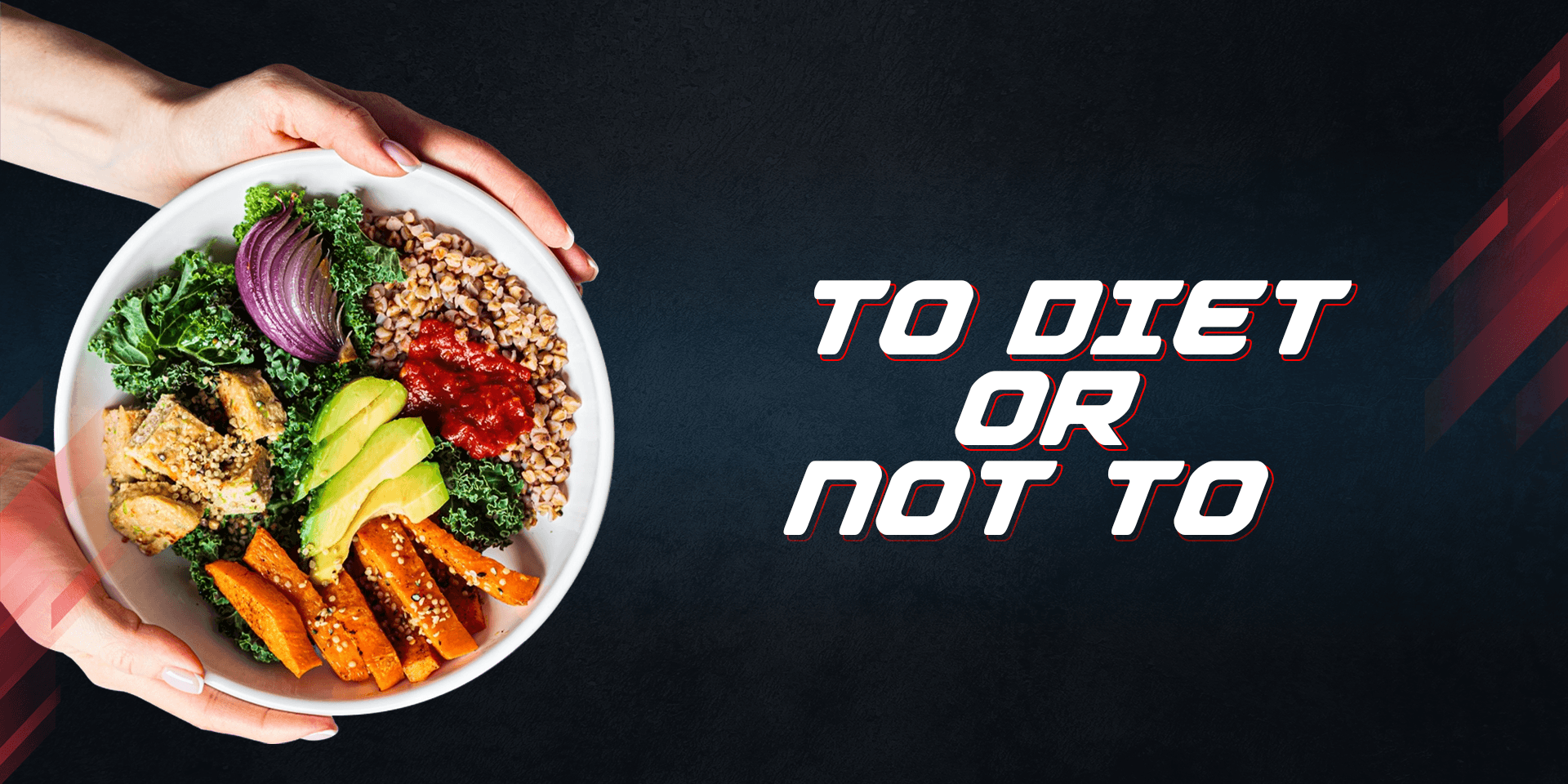 To Diet Or Not To Diet? - Proathlix