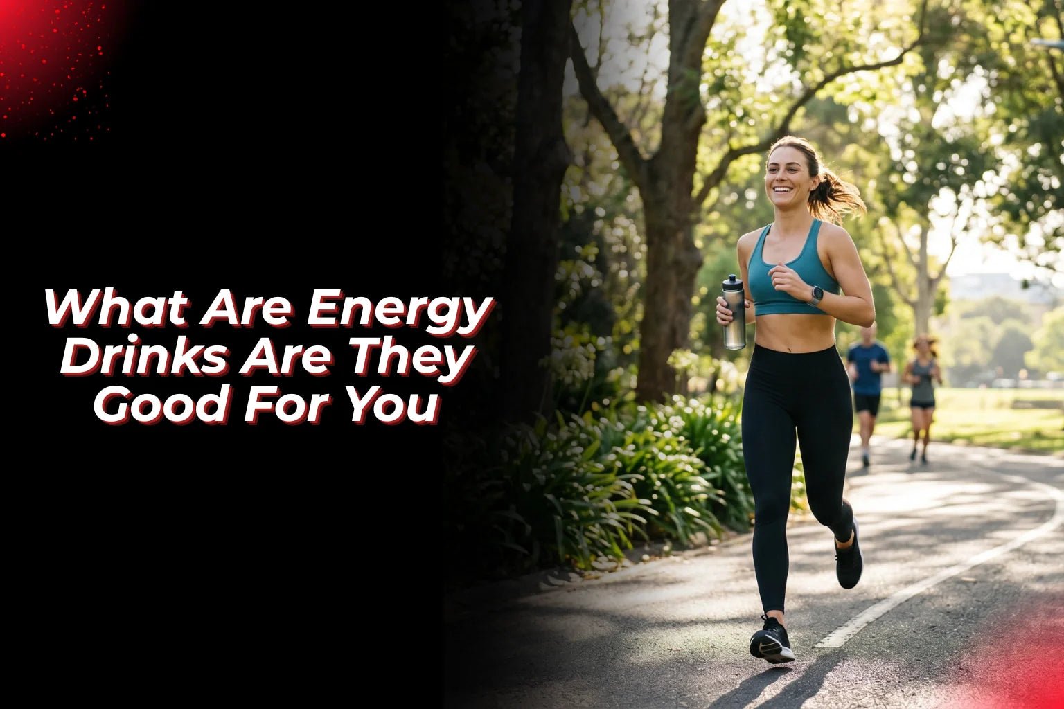 What Are Energy Drinks? Are They Good For You? - Proathlix