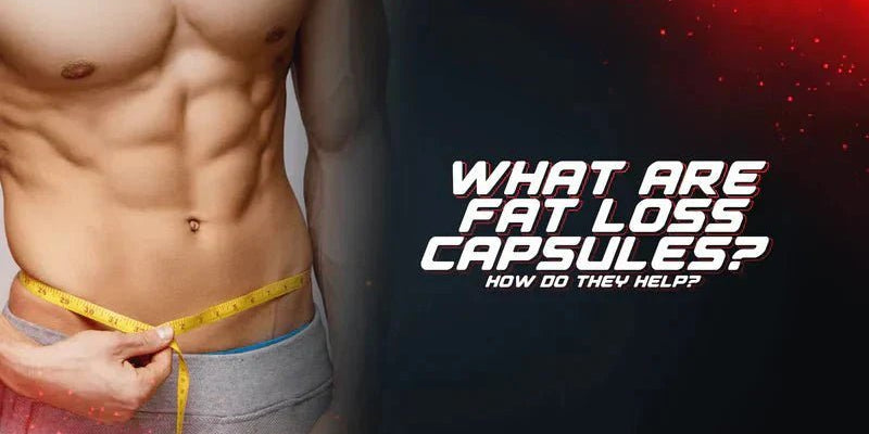 What Are Fat Loss Capsules? How Do They Help? - Proathlix