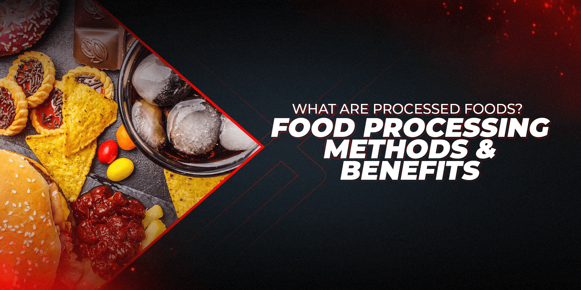What Are Processed Foods? Food Processing Methods & Benefits - Proathlix