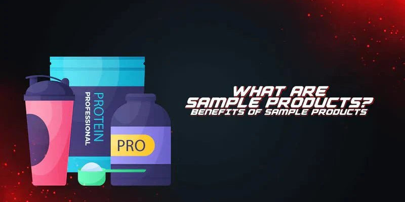 What Are Sample Products? Benefits of Sample Products - Proathlix