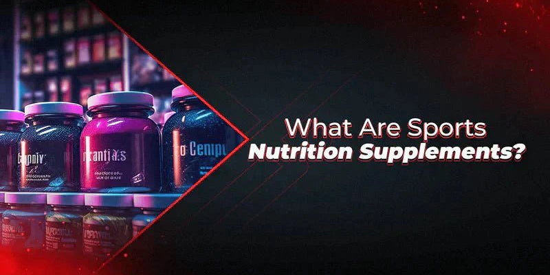 What Are Sports Nutrition Supplements? - Proathlix