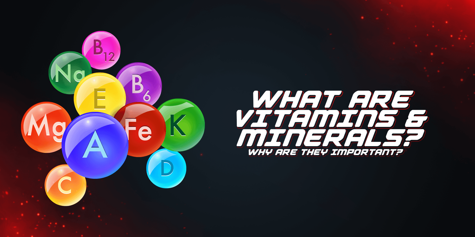 What Are Vitamins & Minerals? Why Are They Important? - Proathlix