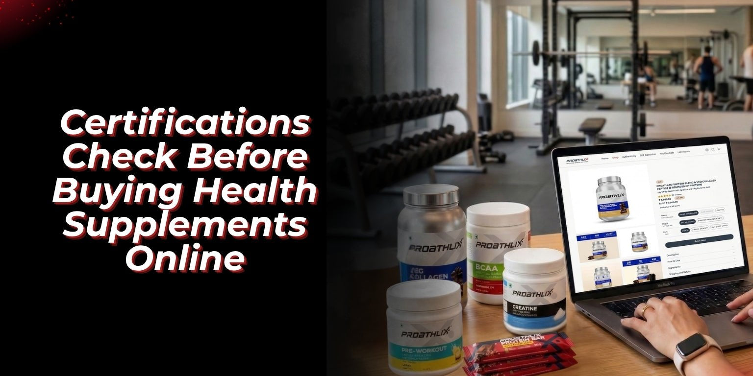 What Certifications Should You Check Before Buying Health Supplements Online? - Proathlix