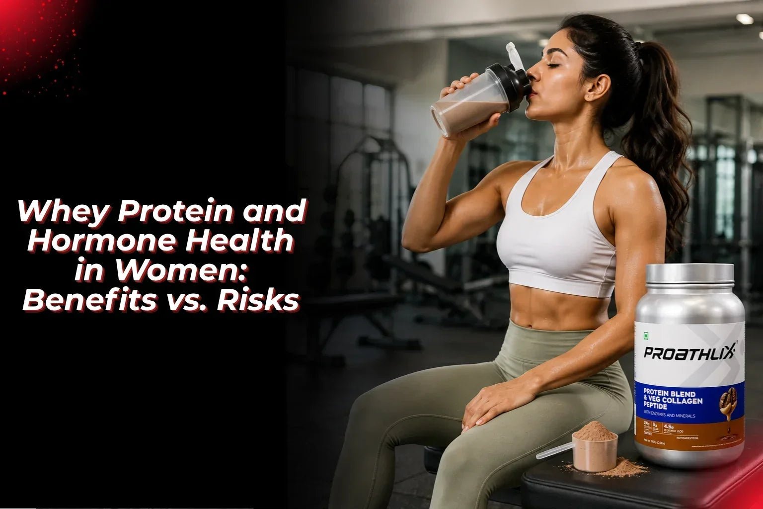 Whey Protein and Hormone Health in Women: Benefits vs. Risks - Proathlix