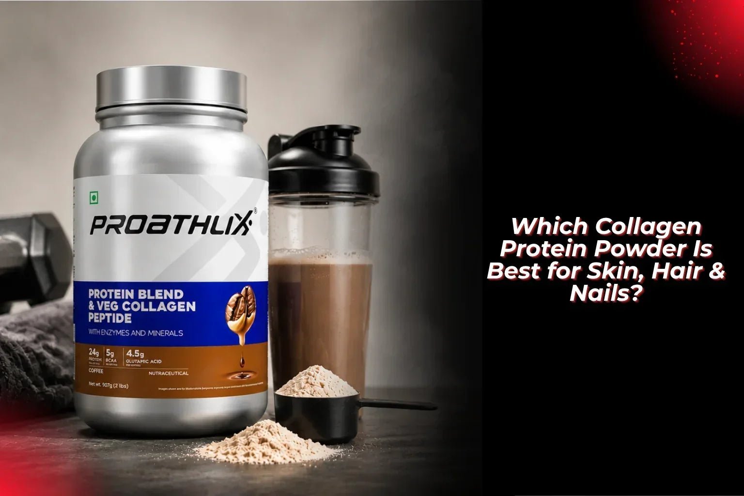 Which Collagen Protein Powder Is Best for Skin, Hair & Nails? - Proathlix