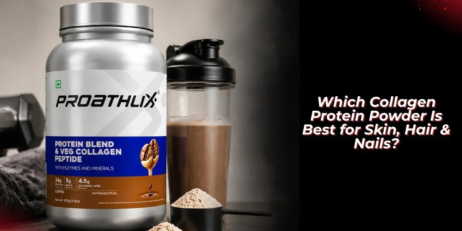 Which Collagen Protein Powder Is Best for Skin, Hair & Nails? - Proathlix