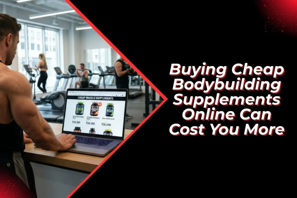 Why Buying Cheap Bodybuilding Supplements Online Can Cost You More: Hidden Risks Explained - Proathlix