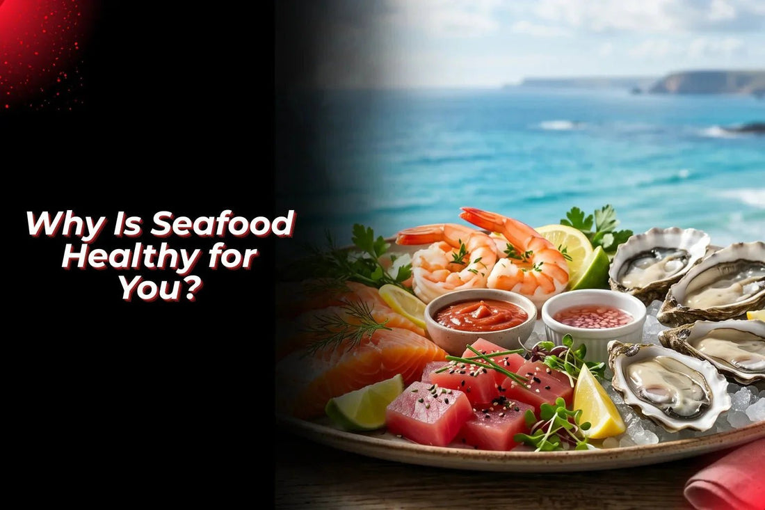 Why Is Seafood Healthy for You? - Proathlix