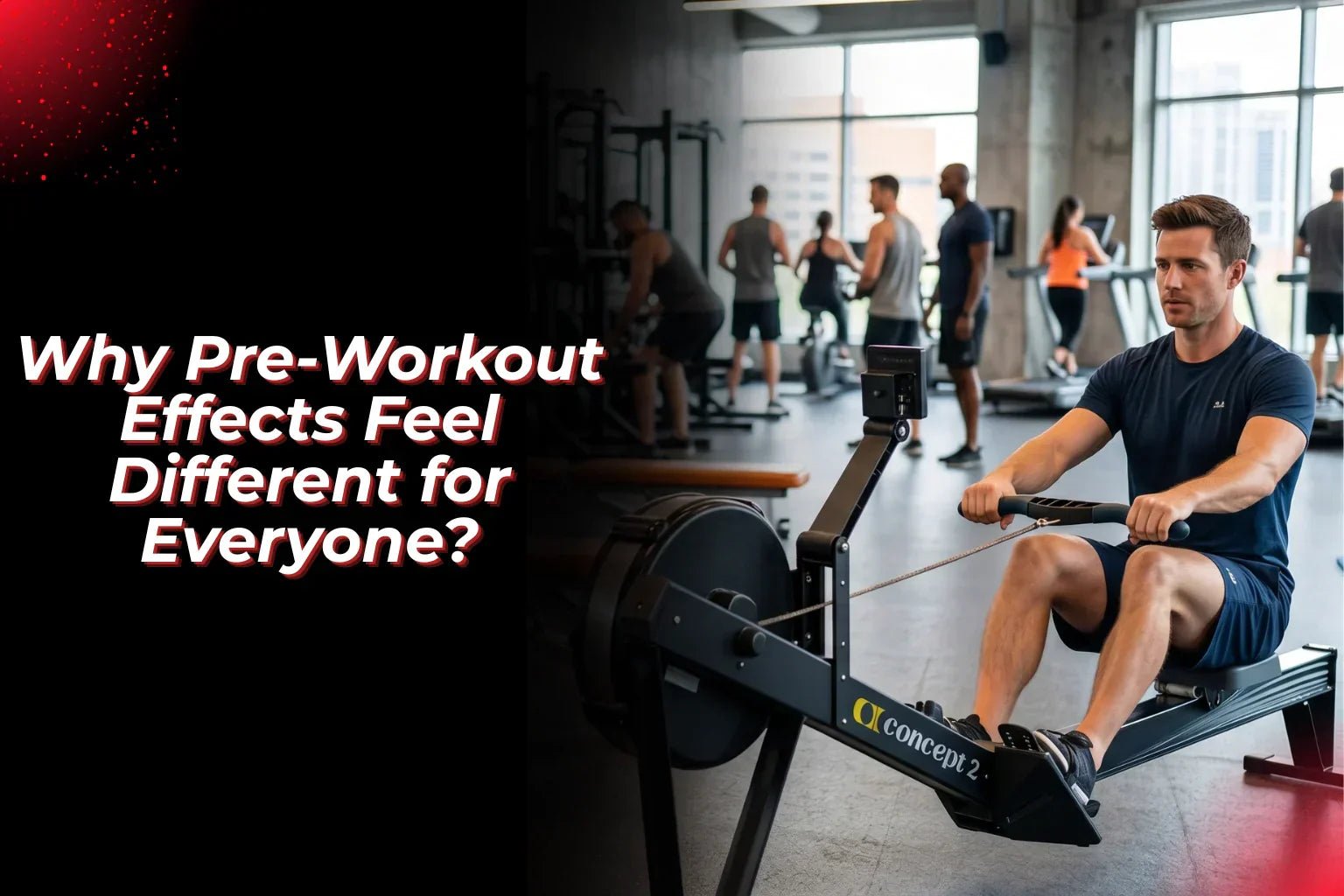 Why Pre-Workout Effects Feel Different for Everyone? - Proathlix
