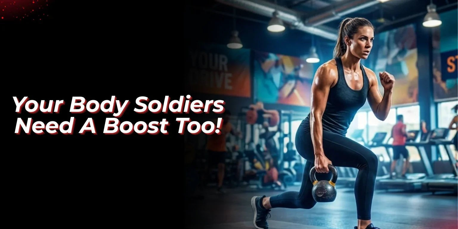 Your Body Soldiers Need A Boost Too! - Proathlix